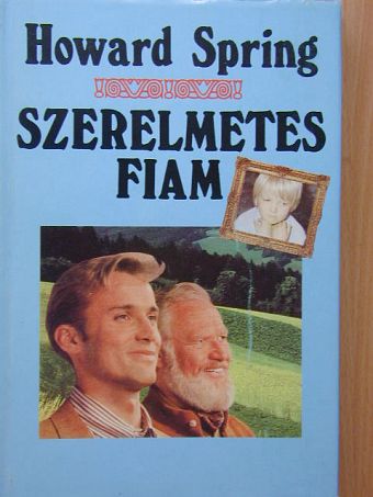 Howard Spring - Szerelmetes fiam I-II. [antikvár]