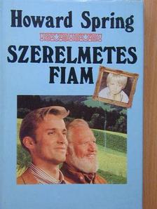 Howard Spring - Szerelmetes fiam I-II. [antikvár]