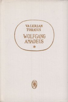 TORNIUS, VALERIAN - Wolfgang Amadeus [antikvár]