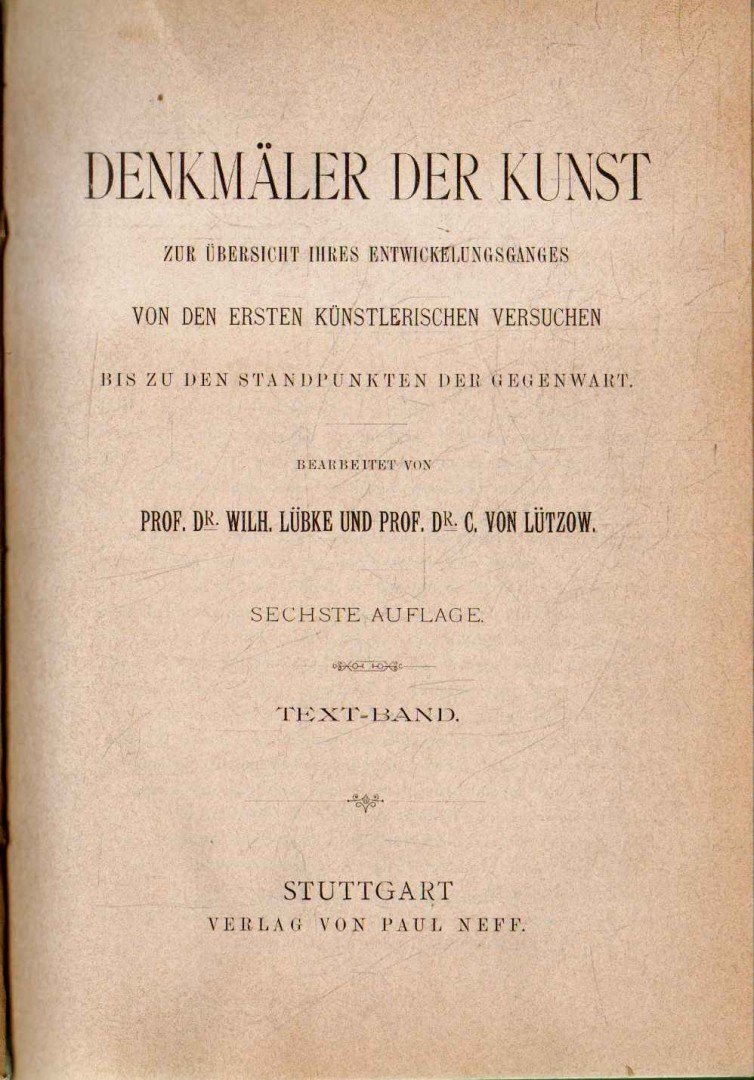 Wilh. Lübke Prof. Dr., C. von Lützow Dr. - Denkmäler der Kunst (Text-Band) [antikvár]