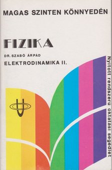 Dr. Szabó Árpád - Fizika - Elektrodinamika II. [antikvár]