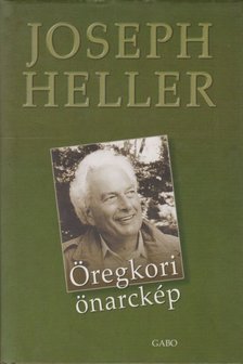 Joseph Heller - Öregkori önarckép [antikvár]