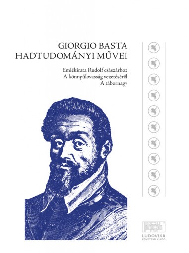 Padányi József[szerk.] - Giorgio Basta hadtudományi művei