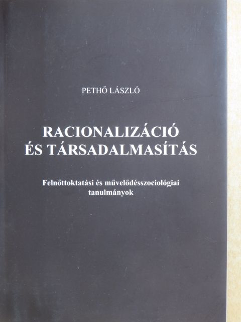 Pethő László - Racionalizáció és társadalmasítás [antikvár]