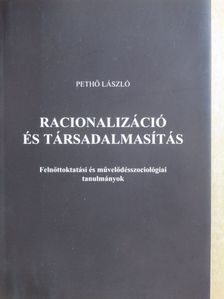 Pethő László - Racionalizáció és társadalmasítás [antikvár]