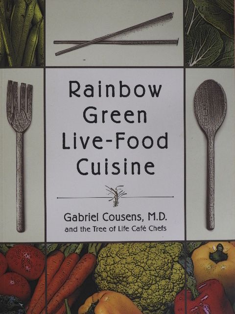 Gabriel Cousens - Rainbow Green Live-Food Cuisine [antikvár]