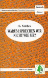 Verdes Sándor - Warum sprechen wir nicht  wie Sie? [antikvár]