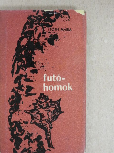 Tóth Mária - Futóhomok [antikvár]