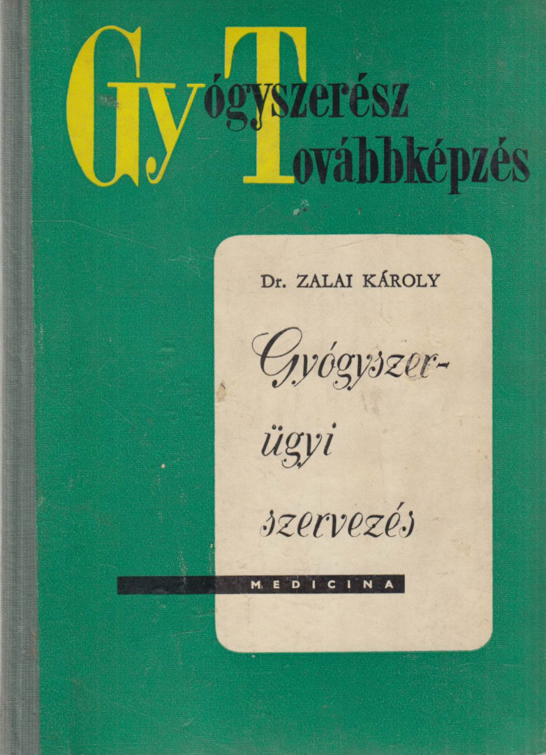Dr. Zalai Károly - Gyógyszerügyi szervezés (Dedikált) [antikvár]