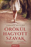 Ludányi Bettina - Örökül hagyott szavak [eKönyv: epub, mobi]