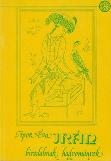 Apor Éva - Irán - birodalmak, hagyományok [antikvár]