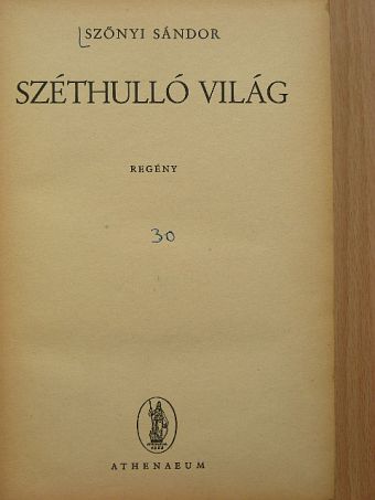 Szőnyi Sándor - Széthulló világ [antikvár]