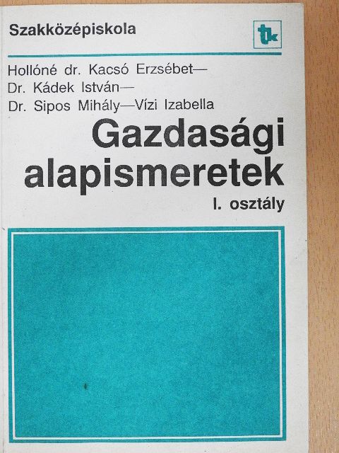 Dr. Kádek István - Gazdasági alapismeretek [antikvár]