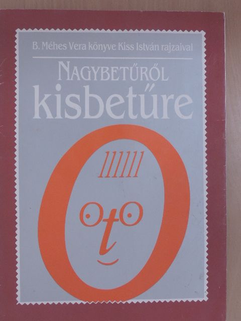 B. Méhes Vera - Nagybetűről kisbetűre [antikvár]