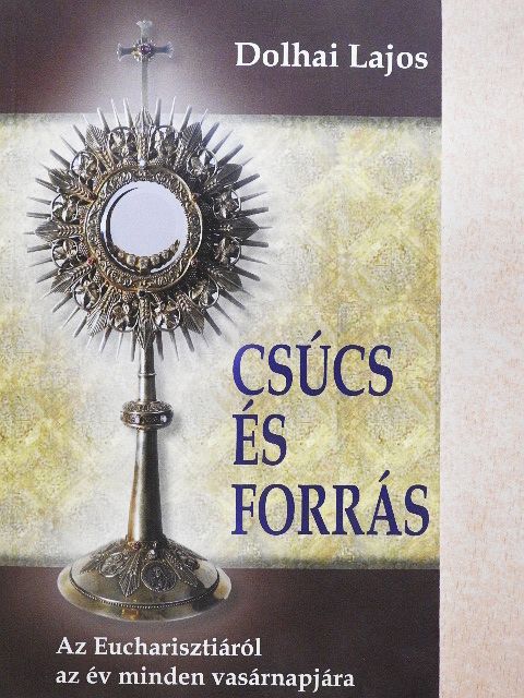 Dolhai Lajos - Csúcs és forrás [antikvár]