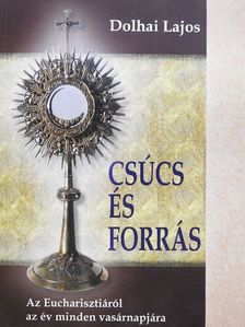 Dolhai Lajos - Csúcs és forrás [antikvár]