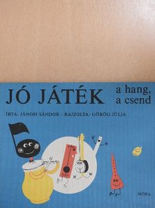 Jánosi Sándor - Jó játék a hang, a csend [antikvár]