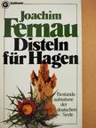 Joachim Fernau - Disteln für Hagen [antikvár]
