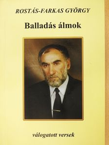 Rostás-Farkas György - Balladás álmok (dedikált példány) (Fábry Sándor könyvtárából) [antikvár]