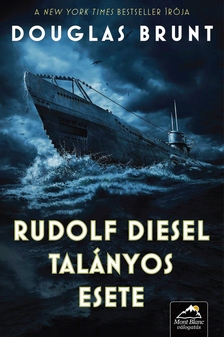 Douglas Brunt - Rudolf Diesel talányos esete