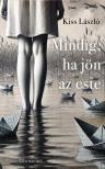 Kiss László - Mindig, ha jön az este [eKönyv: epub, mobi]
