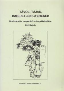 KÉRI KATALIN - Távoli tájak, ismeretlen gyerekek [antikvár]