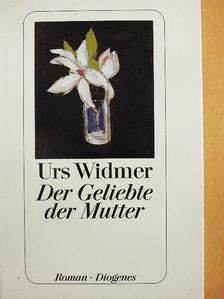 Urs Widmer - Der Geliebte der Mutter [antikvár]