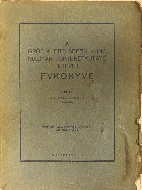 Bakács István János - A Gróf Klebelsberg Kuno Magyar Történetkutató Intézet Évkönyve 1933. (rossz állapotú) [antikvár]