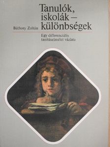 Báthory Zoltán - Tanulók, iskolák - különbségek [antikvár]