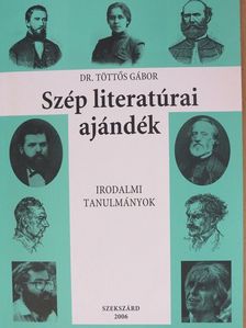 Dr. Töttős Gábor - Szép literatúrai ajándék [antikvár]