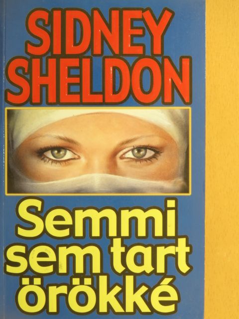 Sidney Sheldon - Semmi sem tart örökké [antikvár]
