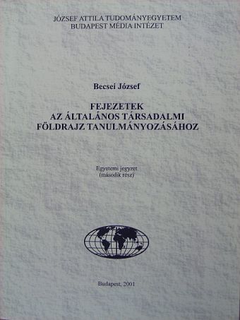 Becsei József - Fejezetek az általános társadalmi földrajz tanulmányozásához 2. [antikvár]