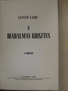 Szántó Lajos - A diadalmas Krisztus I. [antikvár]