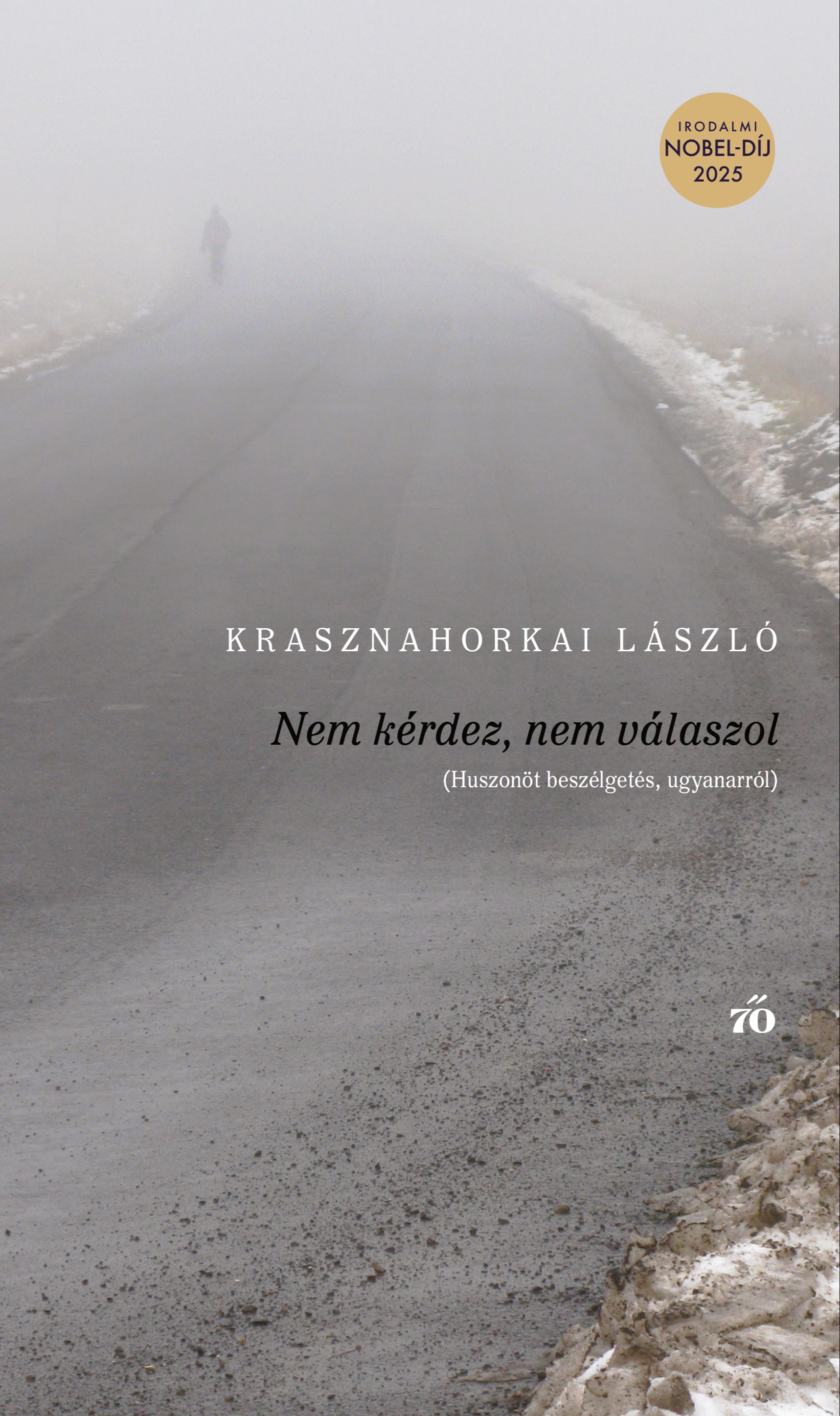 Krasznahorkai László - Nem kérdez, nem válaszol - Huszonöt beszélgetés ugyanarról [eKönyv: epub, mobi]