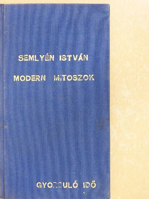 Semlyén István - Modern mítoszok [antikvár]
