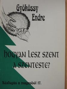 Gyökössy Endre - Hogyan lesz szent a szenteste? [antikvár]