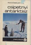 ROCKENBAUER PÁL - Csipetnyi Antarktisz [antikvár]