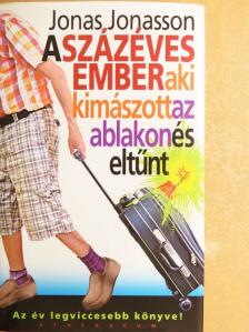 Jonas Jonasson - A százéves ember, aki kimászott az ablakon és eltűnt [antikvár]
