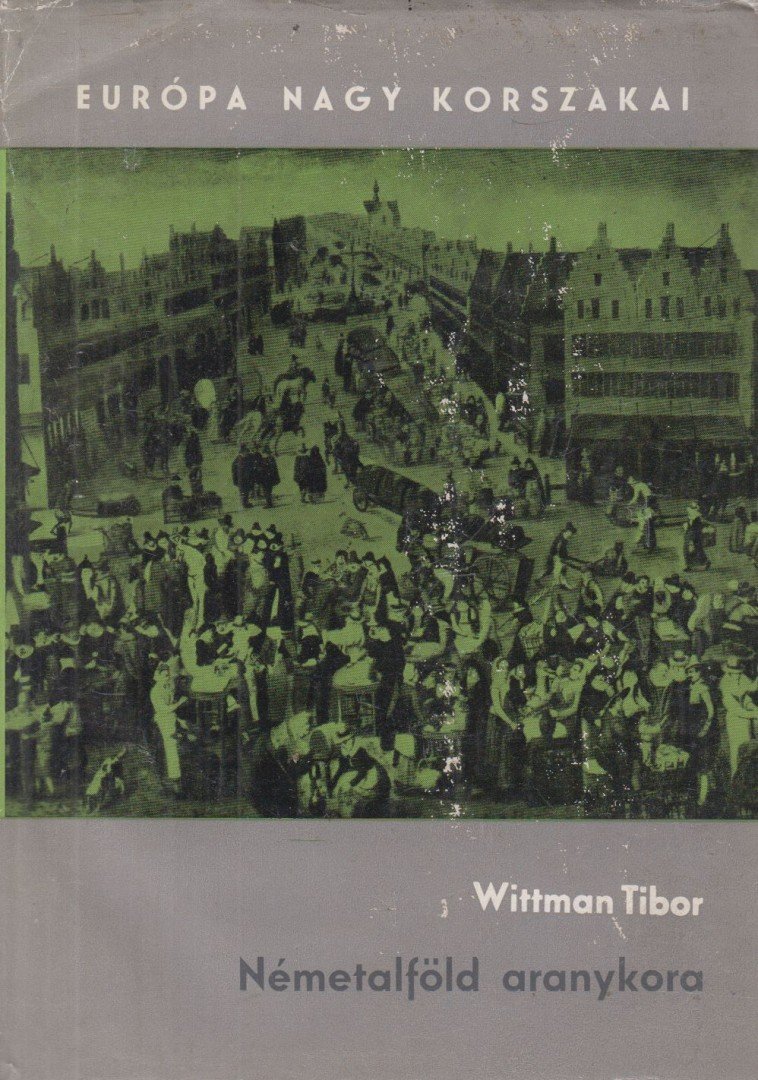 Wittman Tibor - Németalföld aranykora [antikvár]