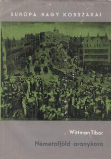 Wittman Tibor - Németalföld aranykora [antikvár]