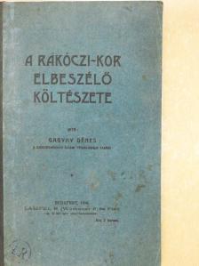 Gagyhy Dénes - A Rákóczi-kor elbeszélő költészete [antikvár]
