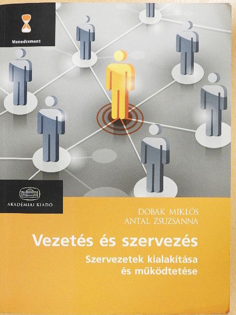 Antal Zsuzsanna - Vezetés és szervezés [antikvár]