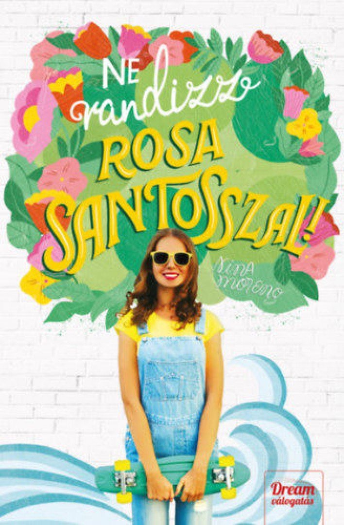 Nina Moreno - Ne randizz Rosa Santosszal! [antikvár]