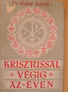 Dr. Gálos László - Krisztussal végig az éven [antikvár]