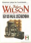 WILSON, ROBERT - Egy kis halál Lisszabonban [antikvár]