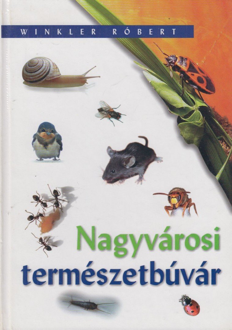Winkler Róbert - Nagyvárosi természetbúvár [antikvár]