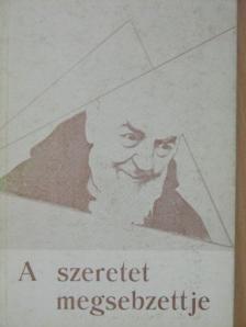 A szeretet megsebzettje [antikvár]