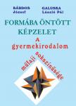 Bárdos József - Galuska László Pál - Formába öntött képzelet