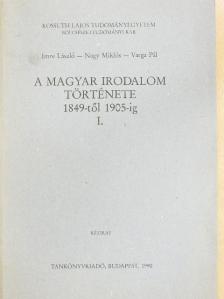 Imre László - A magyar irodalom története 1849-től 1905-ig I. [antikvár]