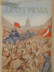Alekszandr Goncsár - Arany Prága [antikvár]